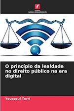 O princípio da lealdade no direito público na era digital