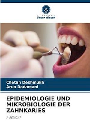 EPIDEMIOLOGIE UND MIKROBIOLOGIE DER ZAHNKARIES