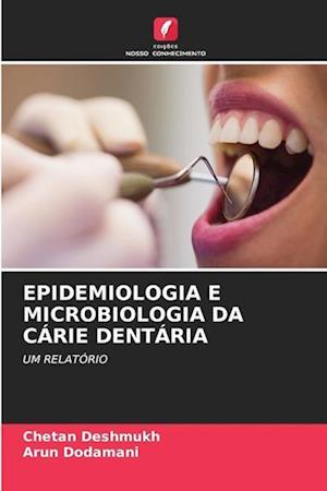 EPIDEMIOLOGIA E MICROBIOLOGIA DA CÁRIE DENTÁRIA