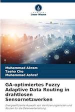 GA-optimiertes Fuzzy Adaptive Data Routing in drahtlosen Sensornetzwerken