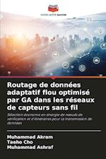 Routage de données adaptatif flou optimisé par GA dans les réseaux de capteurs sans fil