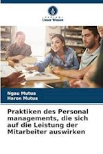 Praktiken des Personal managements, die sich auf die Leistung der Mitarbeiter auswirken