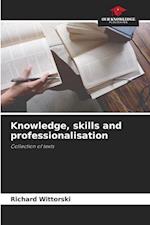 Knowledge, skills and professionalisation 