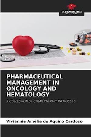 PHARMACEUTICAL MANAGEMENT IN ONCOLOGY AND HEMATOLOGY