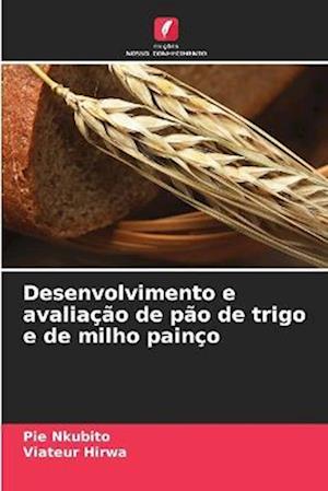 Desenvolvimento e avaliação de pão de trigo e de milho painço