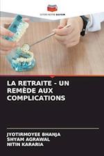 La Retraite - Un Remède Aux Complications