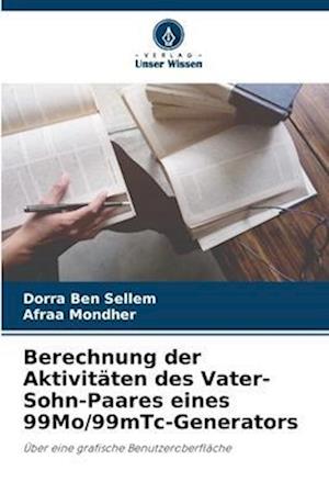 Berechnung der Aktivitäten des Vater-Sohn-Paares eines 99Mo/99mTc-Generators