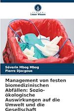 Management von festen biomedizinischen Abfällen: Sozio-ökologische Auswirkungen auf die Umwelt und die Gesellschaft