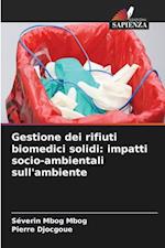 Gestione dei rifiuti biomedici solidi: impatti socio-ambientali sull'ambiente