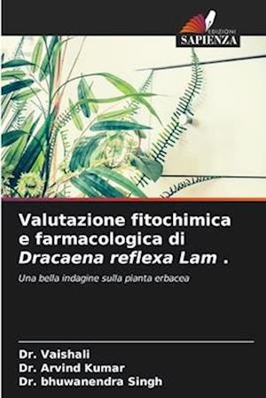 Valutazione fitochimica e farmacologica di Dracaena reflexa Lam .