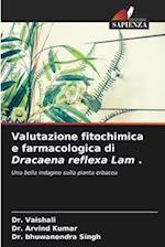 Valutazione fitochimica e farmacologica di Dracaena reflexa Lam .