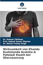Wirksamkeit von Khanda Kushmanda Avaleha & Patoladi Kwath bei Übersäuerung