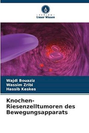 Knochen-Riesenzelltumoren des Bewegungsapparats