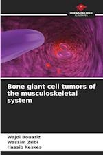 Bone giant cell tumors of the musculoskeletal system 