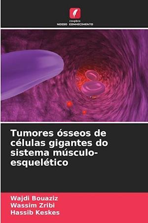 Tumores ósseos de células gigantes do sistema músculo-esquelético