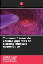 Tumores ósseos de células gigantes do sistema músculo-esquelético