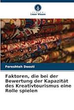 Faktoren, die bei der Bewertung der Kapazität des Kreativtourismus eine Rolle spielen