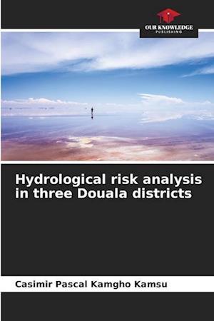 Hydrological risk analysis in three Douala districts