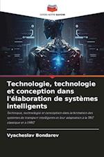 Technologie, technologie et conception dans l'élaboration de systèmes intelligents