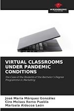 VIRTUAL CLASSROOMS UNDER PANDEMIC CONDITIONS 
