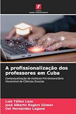 A profissionalização dos professores em Cuba