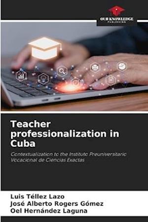 Teacher professionalization in Cuba