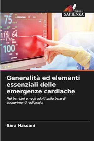 Generalità ed elementi essenziali delle emergenze cardiache