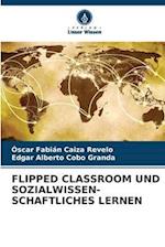 Flipped Classroom Und Sozialwissen- Schaftliches Lernen