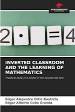 INVERTED CLASSROOM AND THE LEARNING OF MATHEMATICS 