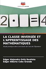 La Classe Inversée Et l'Apprentissage Des Mathématiques