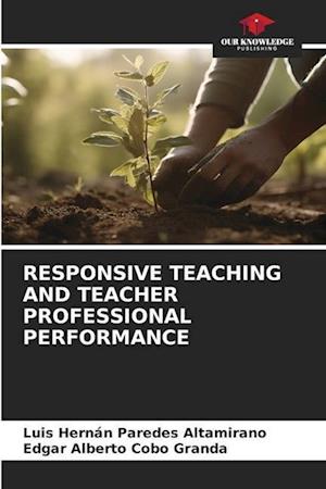 RESPONSIVE TEACHING AND TEACHER PROFESSIONAL PERFORMANCE