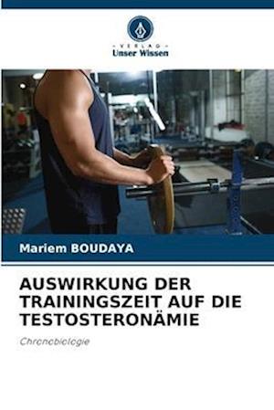 Auswirkung Der Trainingszeit Auf Die Testosteronämie