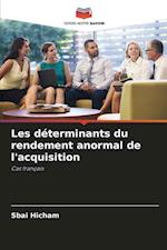 Les déterminants du rendement anormal de l'acquisition