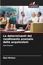 Le determinanti del rendimento anomalo delle acquisizioni