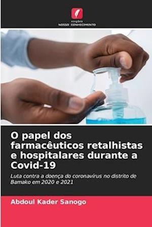 O papel dos farmacêuticos retalhistas e hospitalares durante a Covid-19