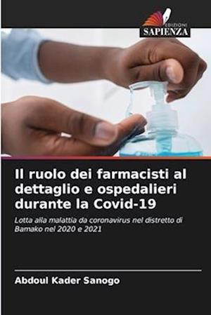 Il ruolo dei farmacisti al dettaglio e ospedalieri durante la Covid-19