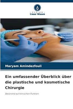 Ein umfassender Überblick über die plastische und kosmetische Chirurgie