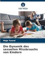 Die Dynamik des sexuellen Missbrauchs von Kindern