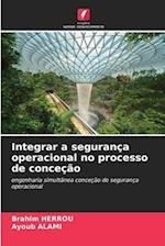 Integrar a segurança operacional no processo de conceção