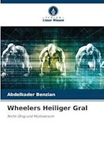 Wheelers Heiliger Gral