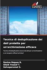 Tecnica di deduplicazione dei dati protetta per un'archiviazione efficace