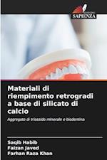 Materiali di riempimento retrogradi a base di silicato di calcio