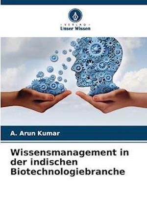 Wissensmanagement in der indischen Biotechnologiebranche