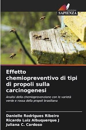 Effetto chemiopreventivo di tipi di propoli sulla carcinogenesi