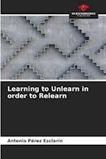 Learning to Unlearn in order to Relearn 