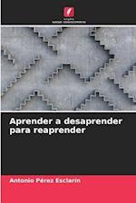 Aprender a desaprender para reaprender