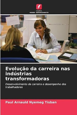 Evolução da carreira nas indústrias transformadoras