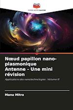 Noeud papillon nano-plasmonique Antenne - Une mini révision