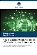 Neue Spitzentechnologien - Trends in der Informatik