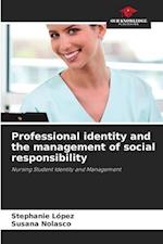 Professional identity and the management of social responsibility 